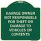 Signmission Garage Owner Not Responsible for Theft or Damage to Vehicles or Contents Alum, 18" H, G-1818-23936 A-DES-G-1818-23936 - alternate 1